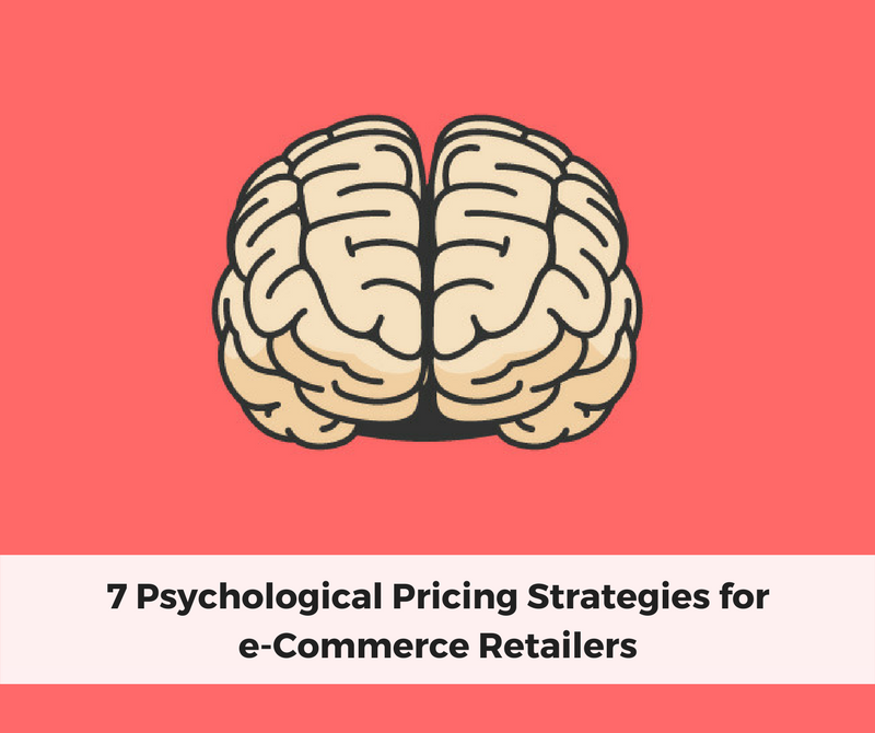 7 Psychological Pricing Strategies for e-Commerce Retailers