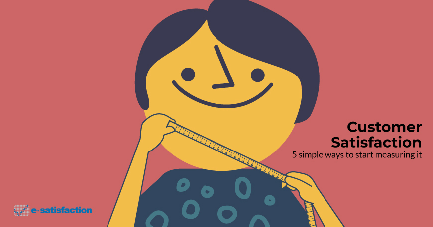 Customer Satisfaction: 5 ways to start measuring it