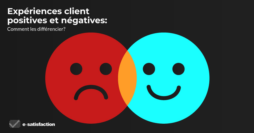 Expériences client positives et négatives: comment les différencier?